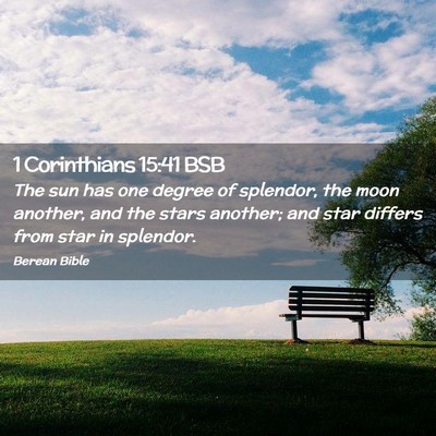 Picture 02 - 1 Corinthians 15:41 BSB - The sun has one degree of splendor, the moon - Bible Verse Picture