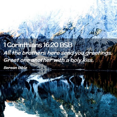 Picture 02 - 1 Corinthians 16:20 BSB - All the brothers here send you greetings. Greet - Bible Verse Picture