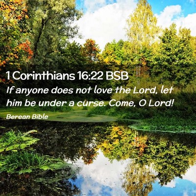 Picture 02 - 1 Corinthians 16:22 BSB - If anyone does not love the Lord, let him be - Bible Verse Picture