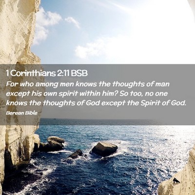 Picture 02 - 1 Corinthians 2:11 BSB - For who among men knows the thoughts of man - Bible Verse Picture