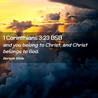 Picture 02 - 1 Corinthians 3:23 BSB - and you belong to Christ, and Christ belongs to - Bible Verse Picture