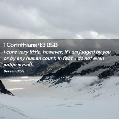 Picture 02 - 1 Corinthians 4:3 BSB - I care very little, however, if I am judged by - Bible Verse Picture