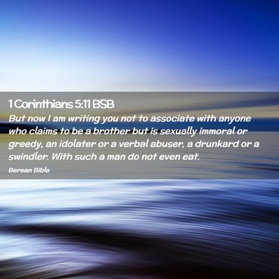 Picture 02 - 1 Corinthians 5:11 BSB - But now I am writing you not to associate with - Bible Verse Picture