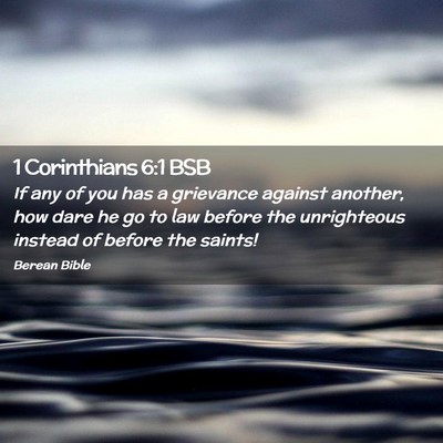 Picture 02 - 1 Corinthians 6:1 BSB - If any of you has a grievance against another, - Bible Verse Picture