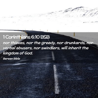 Picture 02 - 1 Corinthians 6:10 BSB - nor thieves, nor the greedy, nor drunkards, nor - Bible Verse Picture