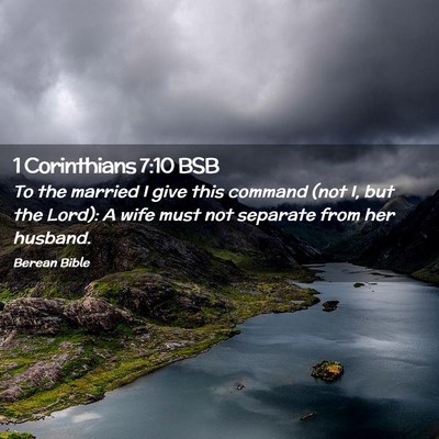 Picture 02 - 1 Corinthians 7:10 BSB - To the married I give this command (not I, but - Bible Verse Picture