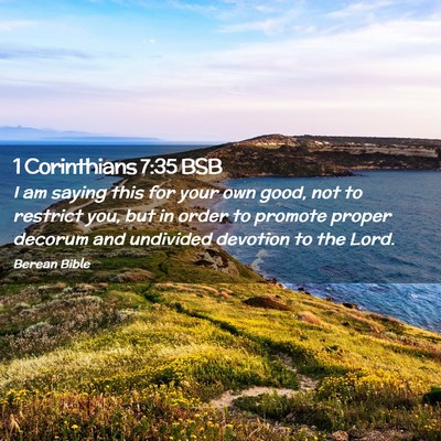 Picture 02 - 1 Corinthians 7:35 BSB - I am saying this for your own good, not to - Bible Verse Picture