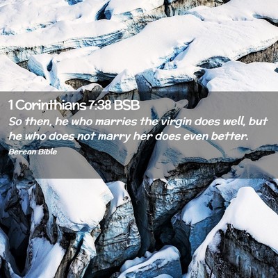 Picture 02 - 1 Corinthians 7:38 BSB - So then, he who marries the virgin does well, but - Bible Verse Picture