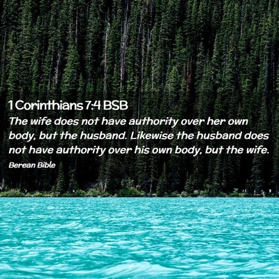 Picture 02 - 1 Corinthians 7:4 BSB - The wife does not have authority over her own - Bible Verse Picture
