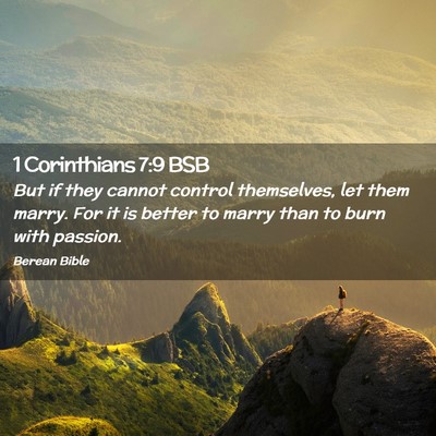 Picture 02 - 1 Corinthians 7:9 BSB - But if they cannot control themselves, let them - Bible Verse Picture