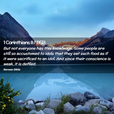 Picture 02 - 1 Corinthians 8:7 BSB - But not everyone has this knowledge. Some people - Bible Verse Picture