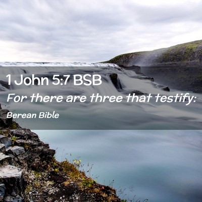 Picture 02 - 1 John 5:7 BSB - For there are three that - Bible Verse Picture