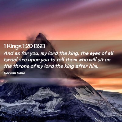 Picture 02 - 1 Kings 1:20 BSB - And as for you, my lord the king, the eyes of all - Bible Verse Picture