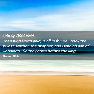 Picture 02 - 1 Kings 1:32 BSB - Then King David said, “Call in for me Zadok the - Bible Verse Picture