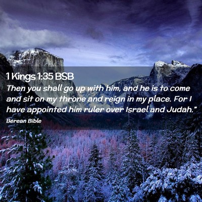 Picture 02 - 1 Kings 1:35 BSB - Then you shall go up with him, and he is to come - Bible Verse Picture