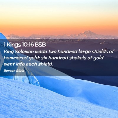Picture 02 - 1 Kings 10:16 BSB - King Solomon made two hundred large shields of - Bible Verse Picture