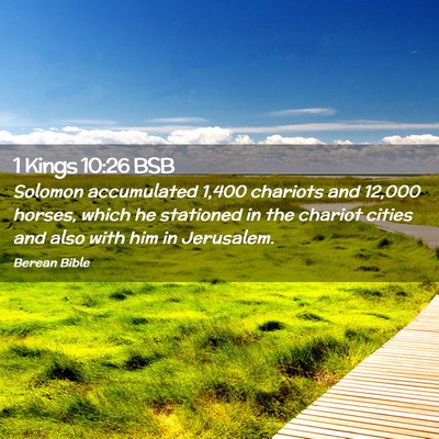 Picture 02 - 1 Kings 10:26 BSB - Solomon accumulated 1,400 chariots and 12,000 - Bible Verse Picture