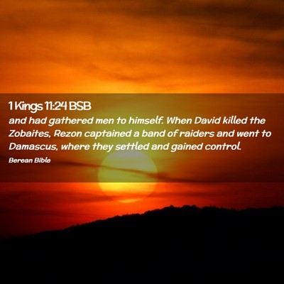 Picture 02 - 1 Kings 11:24 BSB - and had gathered men to himself. When David - Bible Verse Picture