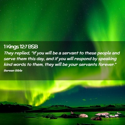 Picture 02 - 1 Kings 12:7 BSB - They replied, “If you will be a servant to - Bible Verse Picture