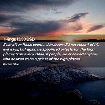 Picture 02 - 1 Kings 13:33 BSB - Even after these events, Jeroboam did not repent - Bible Verse Picture