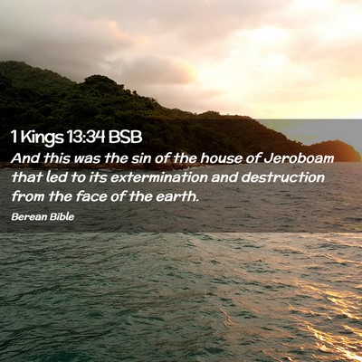 Picture 02 - 1 Kings 13:34 BSB - And this was the sin of the house of Jeroboam - Bible Verse Picture