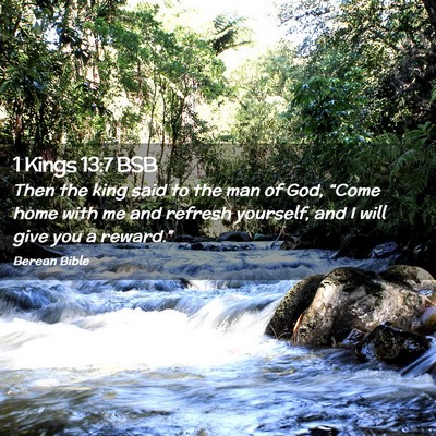 Picture 02 - 1 Kings 13:7 BSB - Then the king said to the man of God, “Come - Bible Verse Picture