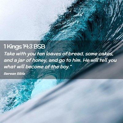 Picture 02 - 1 Kings 14:3 BSB - Take with you ten loaves of bread, some cakes, - Bible Verse Picture