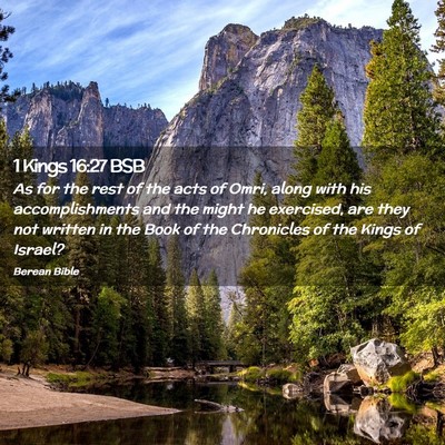 Picture 02 - 1 Kings 16:27 BSB - As for the rest of the acts of Omri, along with - Bible Verse Picture