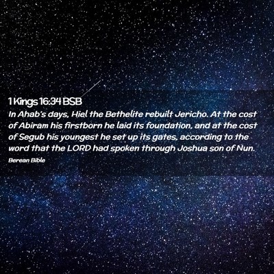 Picture 02 - 1 Kings 16:34 BSB - In Ahab’s days, Hiel the Bethelite rebuilt - Bible Verse Picture