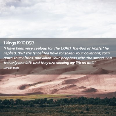 Picture 02 - 1 Kings 19:10 BSB - “I have been very zealous for the LORD, the God - Bible Verse Picture
