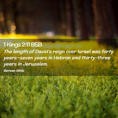 Picture 02 - 1 Kings 2:11 BSB - The length of David’s reign over Israel was - Bible Verse Picture