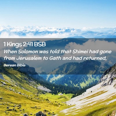 Picture 02 - 1 Kings 2:41 BSB - When Solomon was told that Shimei had gone from - Bible Verse Picture