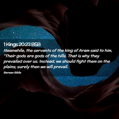 Picture 02 - 1 Kings 20:23 BSB - Meanwhile, the servants of the king of Aram said - Bible Verse Picture