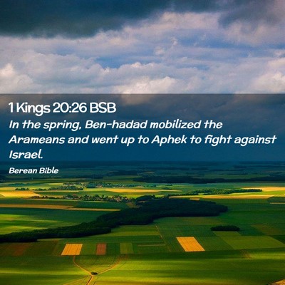 Picture 02 - 1 Kings 20:26 BSB - In the spring, Ben-hadad mobilized the Arameans - Bible Verse Picture