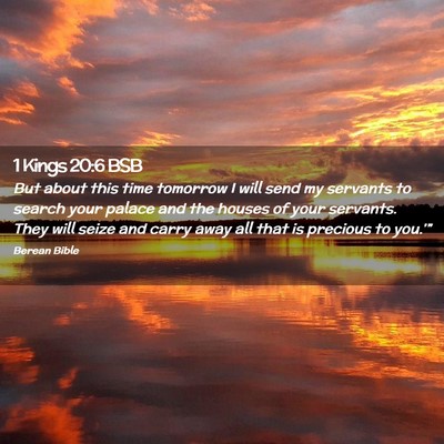 Picture 02 - 1 Kings 20:6 BSB - But about this time tomorrow I will send my - Bible Verse Picture