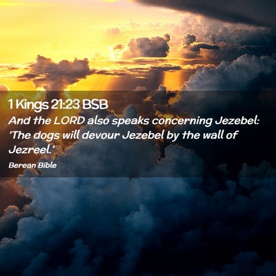 Picture 02 - 1 Kings 21:23 BSB - And the LORD also speaks concerning Jezebel: - Bible Verse Picture