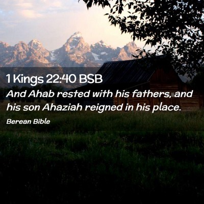 Picture 02 - 1 Kings 22:40 BSB - And Ahab rested with his fathers, and his son - Bible Verse Picture