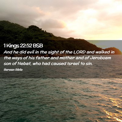 Picture 02 - 1 Kings 22:52 BSB - And he did evil in the sight of the LORD and - Bible Verse Picture