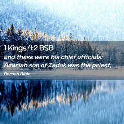 Picture 02 - 1 Kings 4:2 BSB - and these were his chief officials: Azariah son - Bible Verse Picture