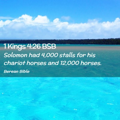 Picture 02 - 1 Kings 4:26 BSB - Solomon had 4,000 stalls for his chariot horses - Bible Verse Picture