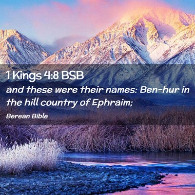 Picture 02 - 1 Kings 4:8 BSB - and these were their names: Ben-hur in the hill - Bible Verse Picture