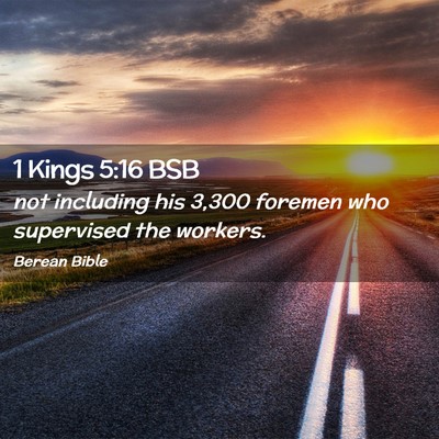 Picture 02 - 1 Kings 5:16 BSB - not including his 3,300 foremen who supervised - Bible Verse Picture
