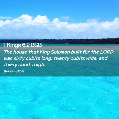 Picture 02 - 1 Kings 6:2 BSB - The house that King Solomon built for the LORD - Bible Verse Picture