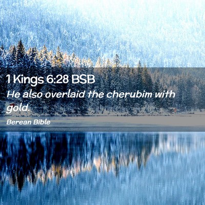 Picture 02 - 1 Kings 6:28 BSB - He also overlaid the cherubim with - Bible Verse Picture