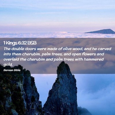 Picture 02 - 1 Kings 6:32 BSB - The double doors were made of olive wood, and he - Bible Verse Picture