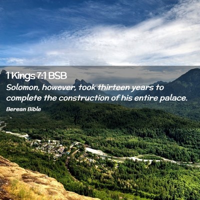 Picture 02 - 1 Kings 7:1 BSB - Solomon, however, took thirteen years to complete - Bible Verse Picture