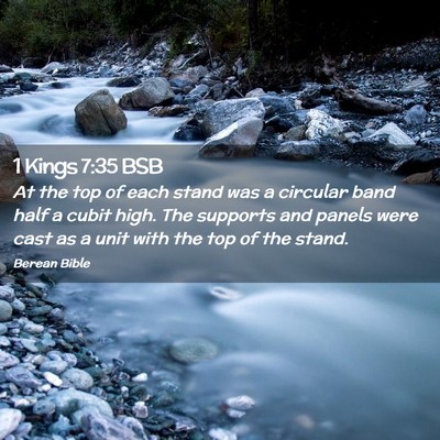 Picture 02 - 1 Kings 7:35 BSB - At the top of each stand was a circular band half - Bible Verse Picture