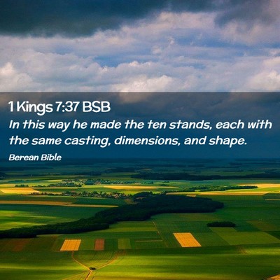 Picture 02 - 1 Kings 7:37 BSB - In this way he made the ten stands, each with the - Bible Verse Picture