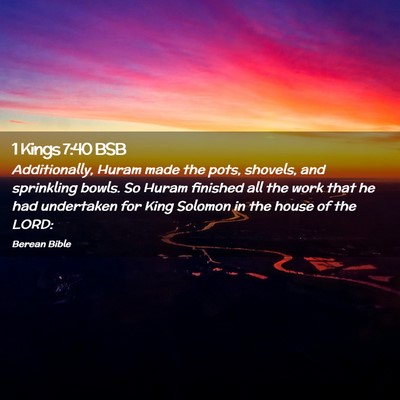 Picture 02 - 1 Kings 7:40 BSB - Additionally, Huram made the pots, shovels, and - Bible Verse Picture