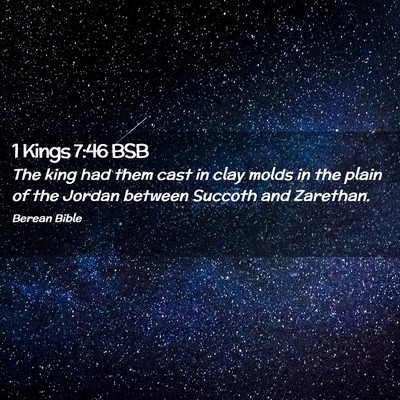 Picture 02 - 1 Kings 7:46 BSB - The king had them cast in clay molds in the plain - Bible Verse Picture